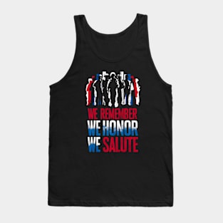 We remember We honor We Salute | Memorial day | Veterans lover gifts Tank Top